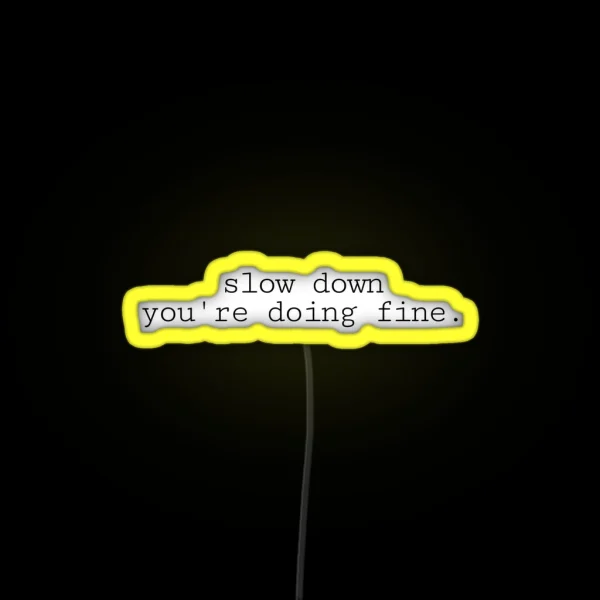 Slow Down You Re Doing Fine Vienna RGB Neon Sign