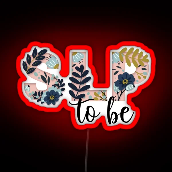 SLP To Be RGB Neon Sign