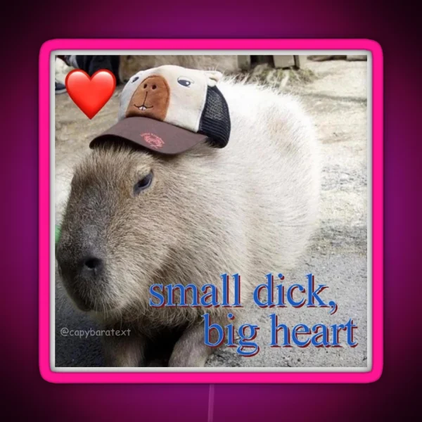 Small Dick Big Heart Capybara Meme RGB Neon Sign