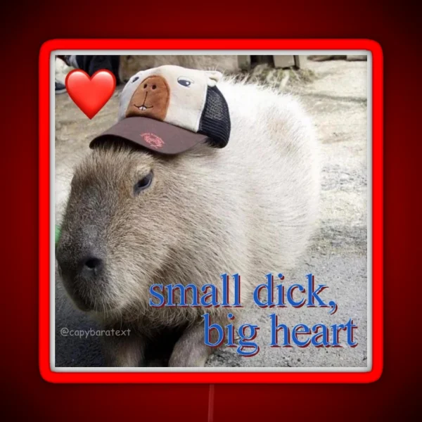 Small Dick Big Heart Capybara Meme RGB Neon Sign