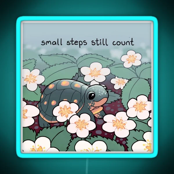 Small Steps Still Count Baby Turtle In Strawberry Flowers RGB Neon Sign