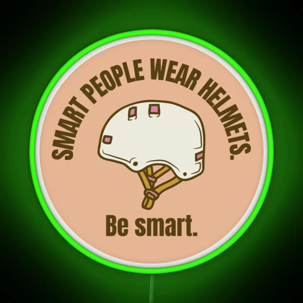 Smart People Wear Helmets RGB Neon Sign