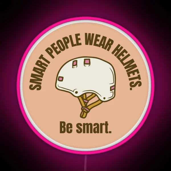 Smart People Wear Helmets RGB Neon Sign