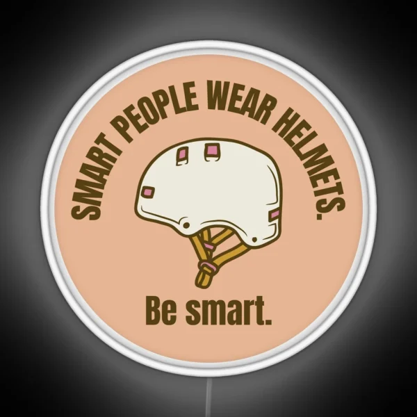 Smart People Wear Helmets RGB Neon Sign