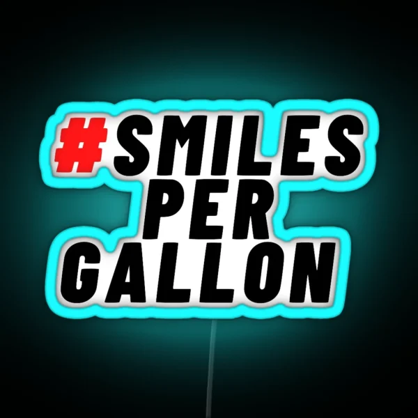 Smiles Per Gallon RGB Neon Sign