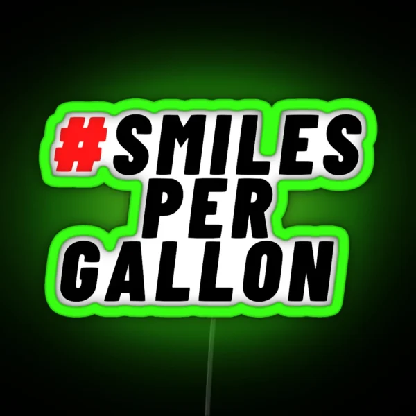 Smiles Per Gallon RGB Neon Sign