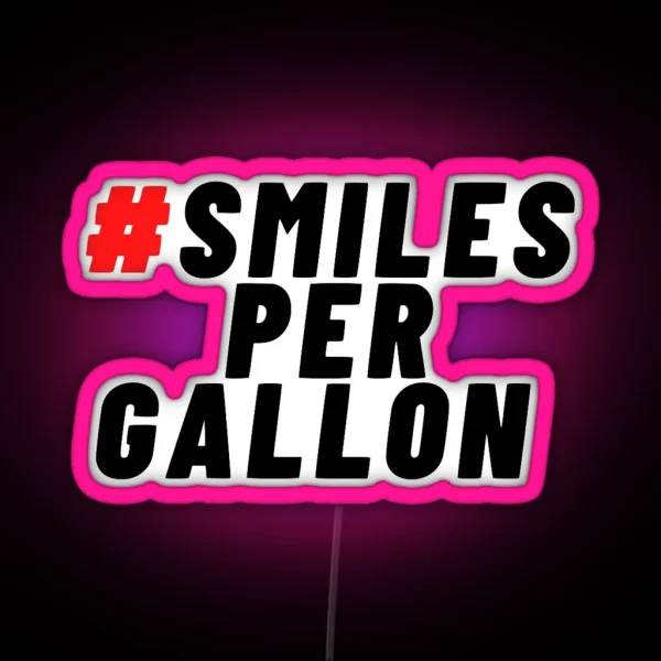 Smiles Per Gallon RGB Neon Sign