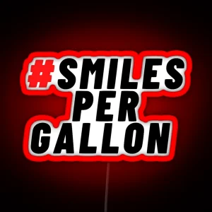 Smiles Per Gallon RGB Neon Sign