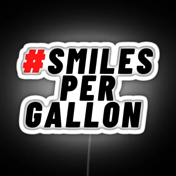 Smiles Per Gallon RGB Neon Sign