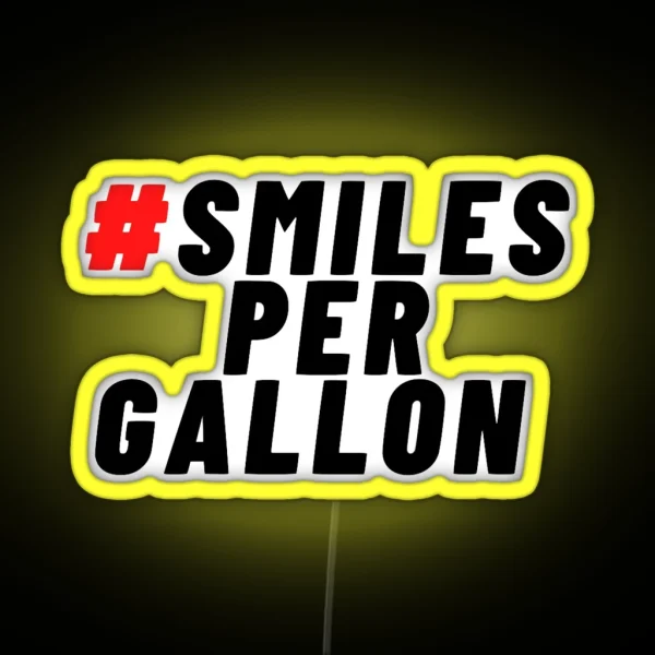 Smiles Per Gallon RGB Neon Sign