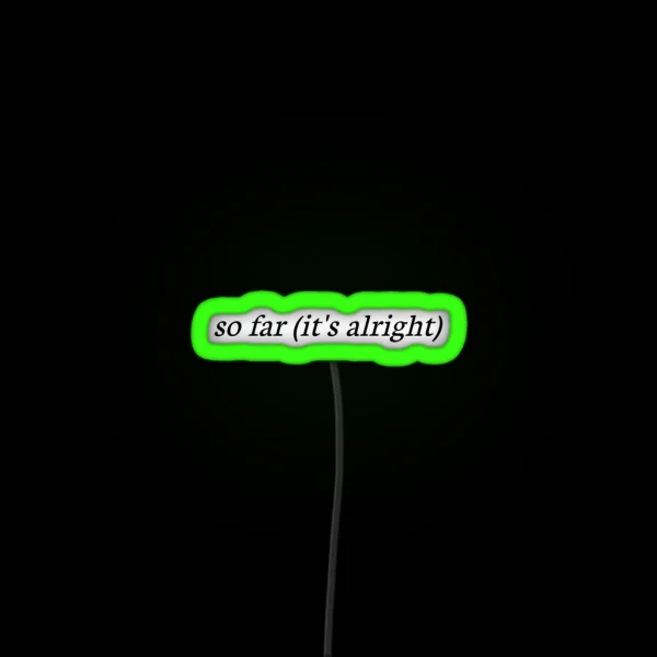 So Far It S Alright The 1975 Lyrics Logo RGB Neon Sign