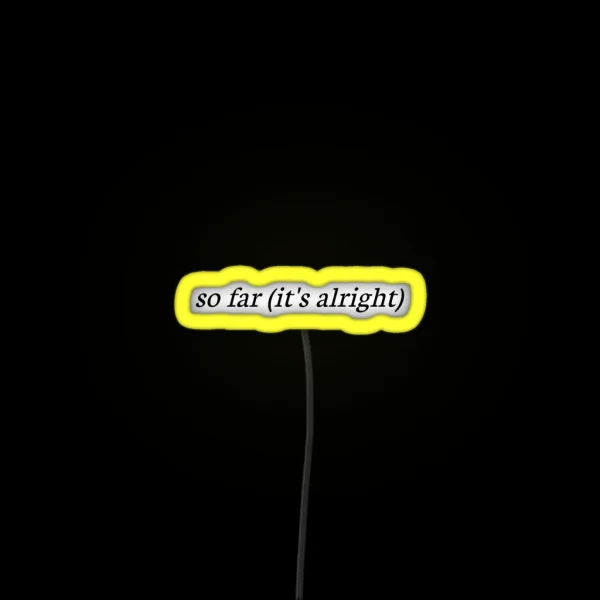 So Far It S Alright The 1975 Lyrics Logo RGB Neon Sign