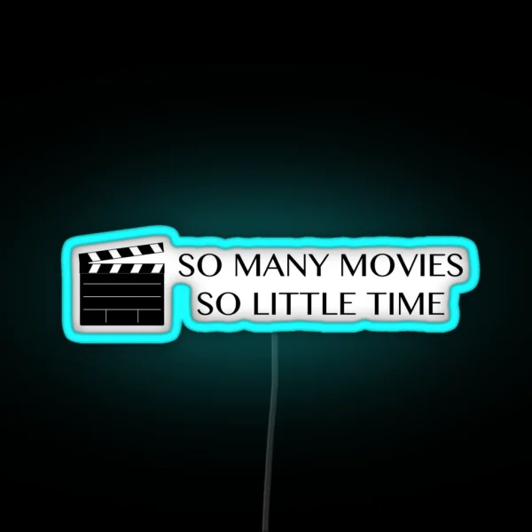 So Many Movies So Little Time RGB Neon Sign