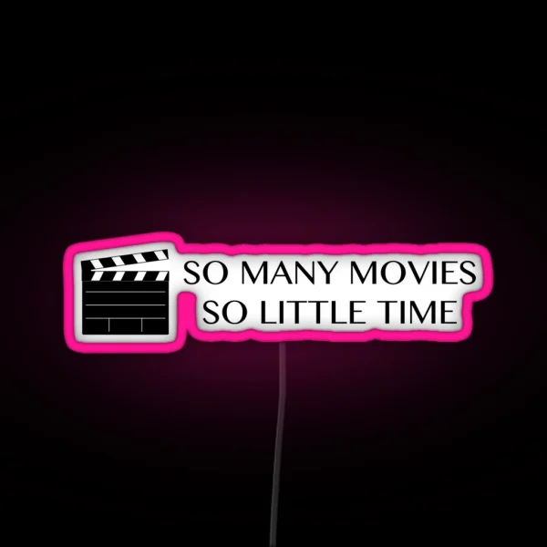 So Many Movies So Little Time RGB Neon Sign
