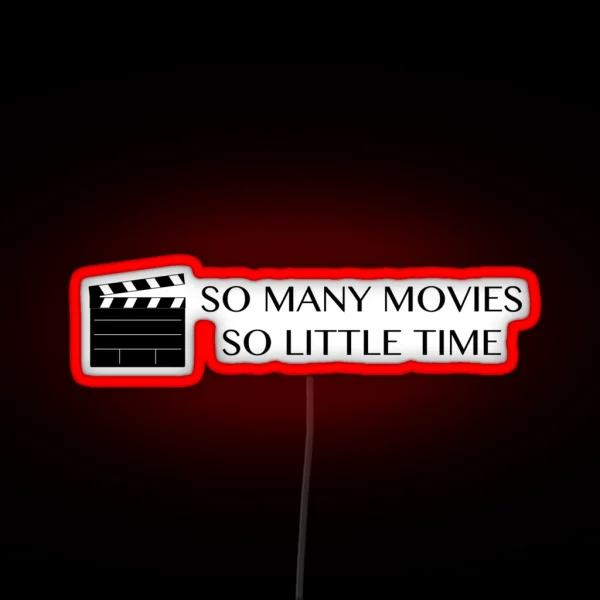 So Many Movies So Little Time RGB Neon Sign