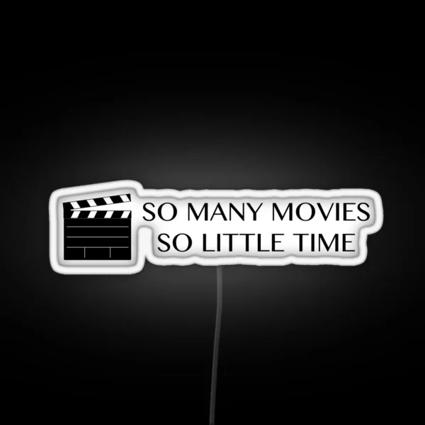 So Many Movies So Little Time RGB Neon Sign