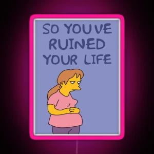 So You Ve Ruined Your Life Funny Time Parody The Simpsons Inspired Magazine From 90 S Cartoons RGB Neon Sign