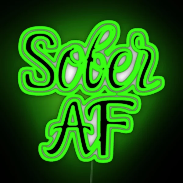 Sober AF Alcoholic Addict Recovery RGB Neon Sign