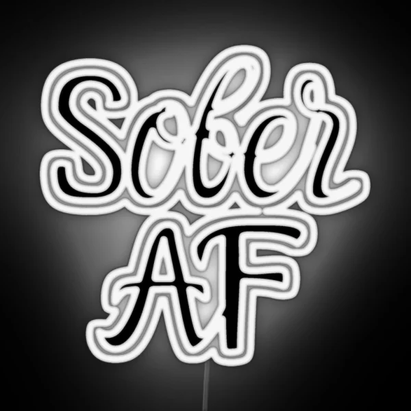Sober AF Alcoholic Addict Recovery RGB Neon Sign
