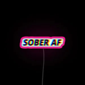 Sober AF Alcoholic Drug Psychedelic RGB Neon Sign