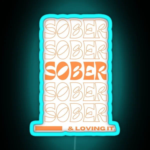 Sober And Loving It RGB Neon Sign