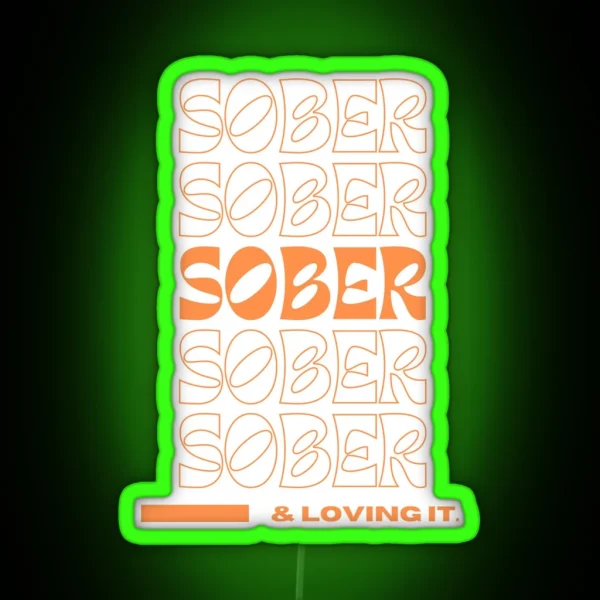 Sober And Loving It RGB Neon Sign