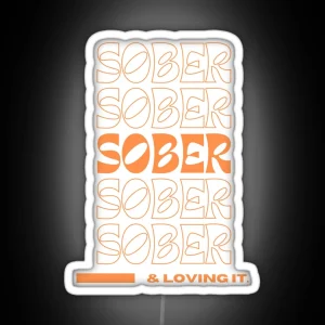 Sober And Loving It RGB Neon Sign