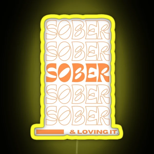 Sober And Loving It RGB Neon Sign