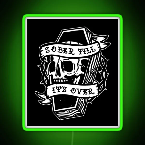Sober Till It S Over AA NA Recovery RGB Neon Sign