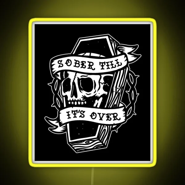 Sober Till It S Over AA NA Recovery RGB Neon Sign