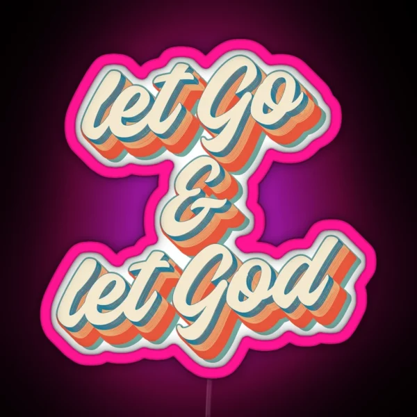 Sobriety Gift AA NA Let Go Let God RGB Neon Sign