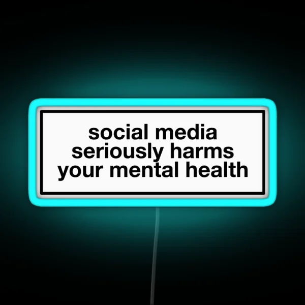 Social Media Seriously Harms Your Mental Health Label RGB Neon Sign