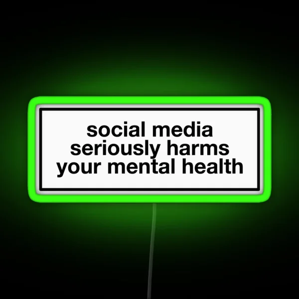 Social Media Seriously Harms Your Mental Health Label RGB Neon Sign