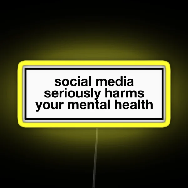Social Media Seriously Harms Your Mental Health Label RGB Neon Sign