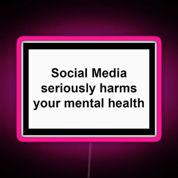 Social Media Seriously Harms Your Mental Health RGB Neon Sign