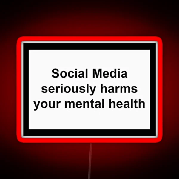 Social Media Seriously Harms Your Mental Health RGB Neon Sign