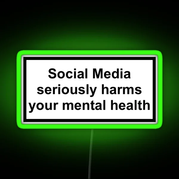 Social Media Seriously Harms Your Mental Health RGB Neon Sign