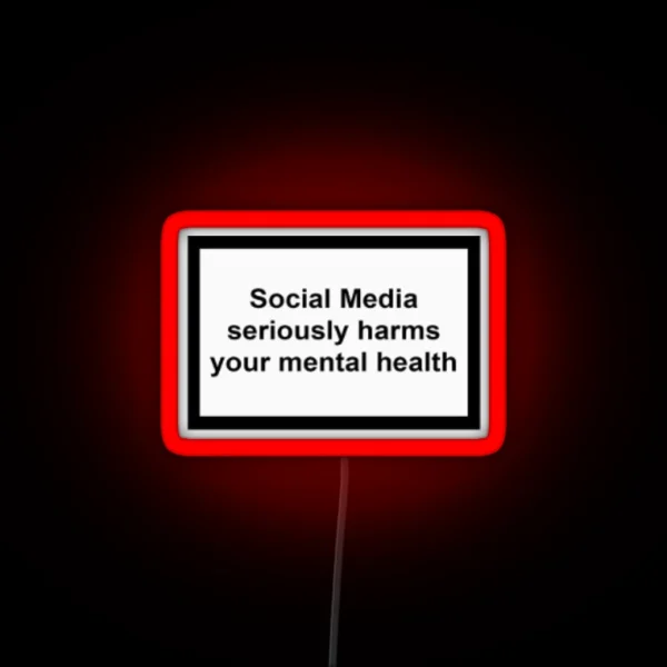 Social Media Seriously Harms Your Mental Health RGB Neon Sign