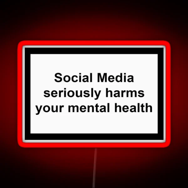 Social Media Seriously Harms Your Mental Health RGB Neon Sign