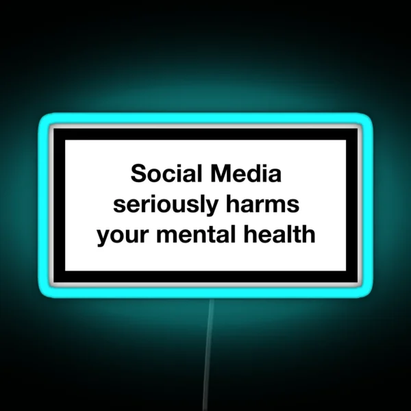 Social Media Seriously Harms Your Mental Health RGB Neon Sign