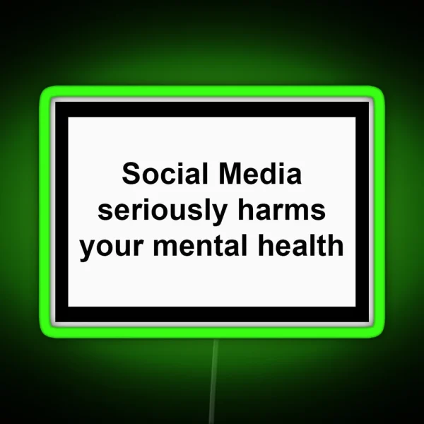 Social Media Seriously Harms Your Mental Health RGB Neon Sign