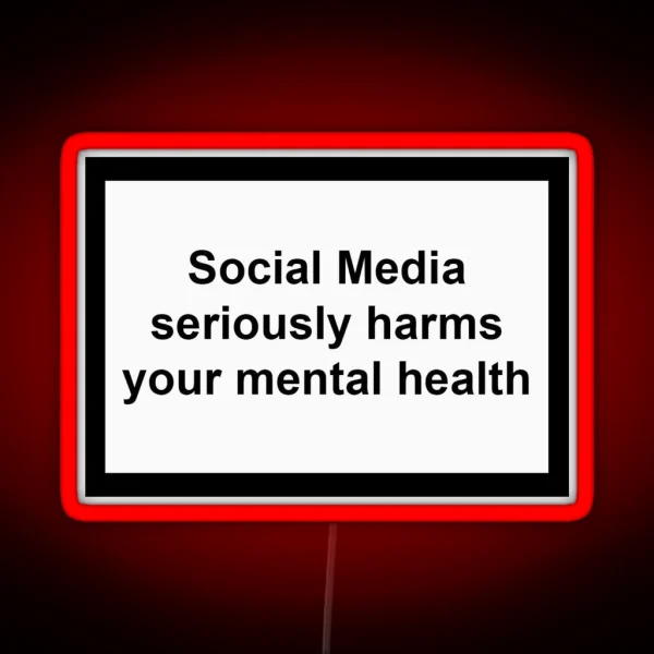 Social Media Seriously Harms Your Mental Health RGB Neon Sign