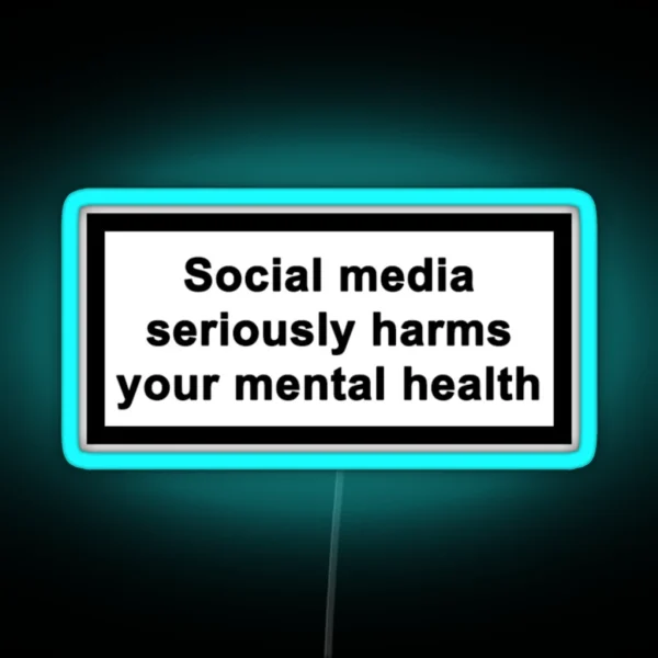 Social Media Seriously Harms Your Mental Health RGB Neon Sign