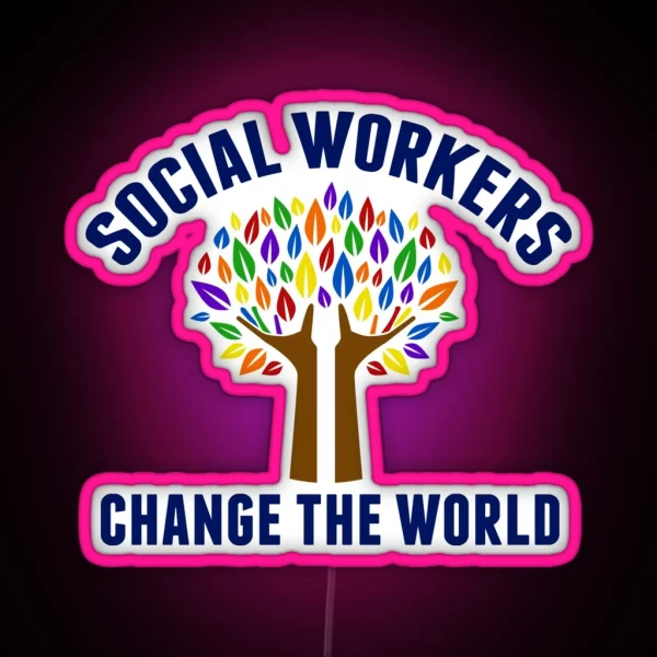 Social Work Inspirational Quote RGB Neon Sign