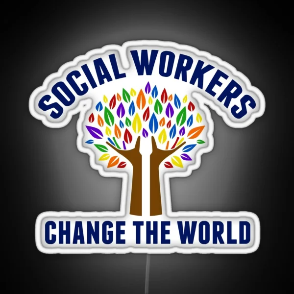 Social Work Inspirational Quote RGB Neon Sign