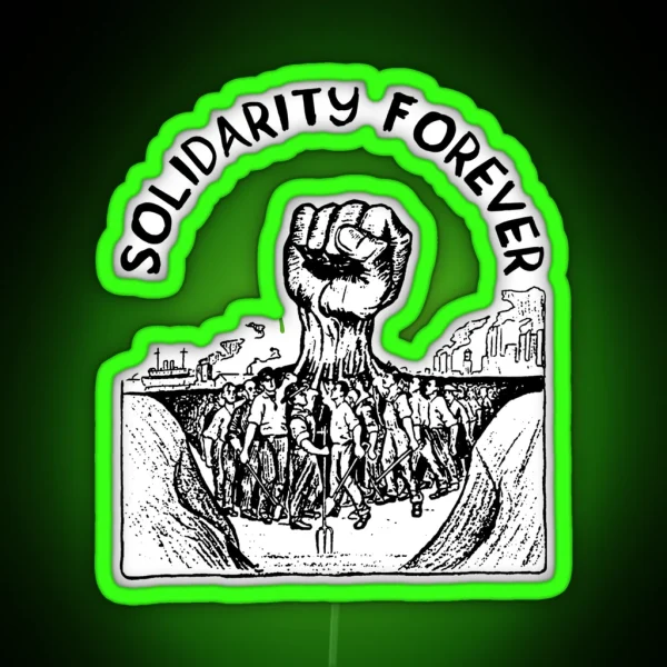 Solidarity Forever IWW Labor Union Socialist Leftist RGB Neon Sign