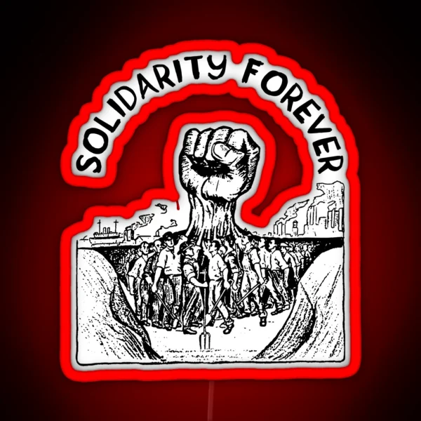 Solidarity Forever IWW Labor Union Socialist Leftist RGB Neon Sign