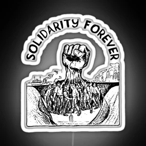 Solidarity Forever IWW Labor Union Socialist Leftist RGB Neon Sign