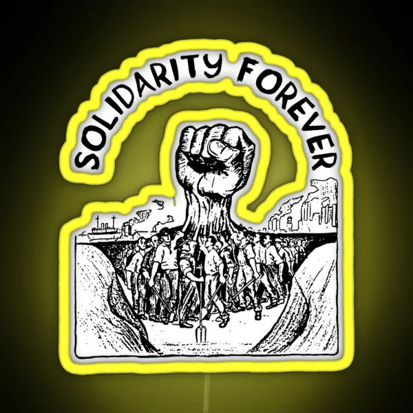 Solidarity Forever IWW Labor Union Socialist Leftist RGB Neon Sign