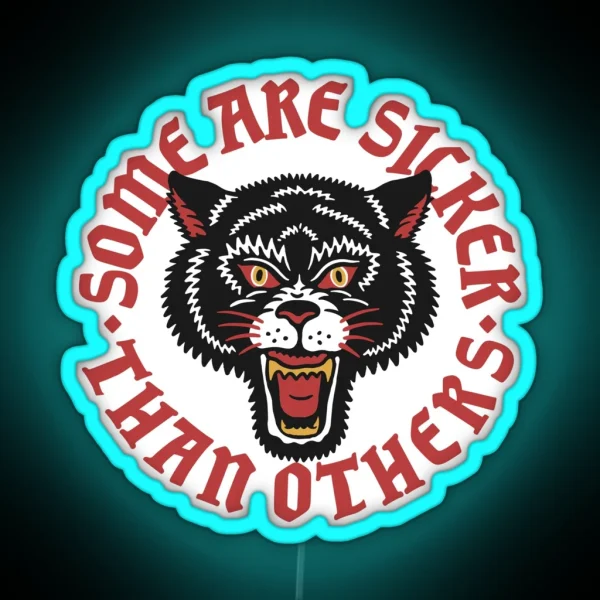 Some Are Sicker Than Others RGB Neon Sign